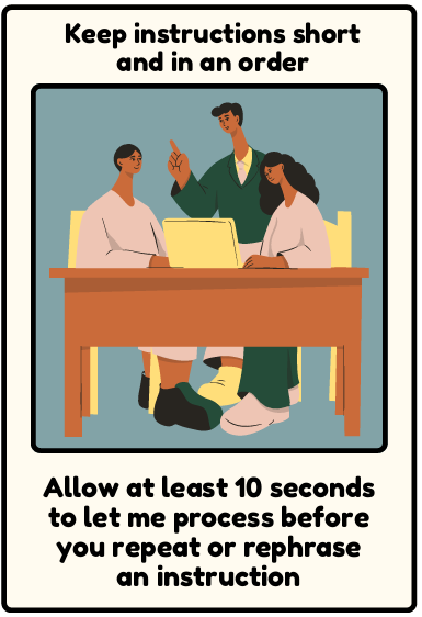 Instructions - Allow at least 10 seconds to let me process before you repeat or rephrase an instruction